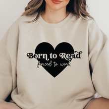 Cargar imagen en el visor de la galería, Born to read, forced to work Sudadera