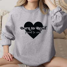 Cargar imagen en el visor de la galería, Born to read, forced to work Sudadera