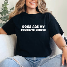 Cargar imagen en el visor de la galería, Dogs are my favorite people Playera