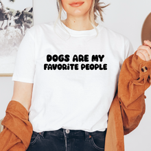 Cargar imagen en el visor de la galería, Dogs are my favorite people Playera