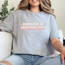 Cargar imagen en el visor de la galería, Everyday is mothers day Playera