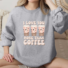 Cargar imagen en el visor de la galería, I love you more than coffee Sudadera