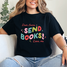 Cargar imagen en el visor de la galería, Dear Santa, send books! Playera