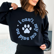 Cargar imagen en el visor de la galería, I can't my cat said no Sudadera