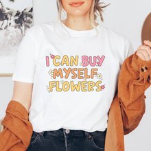 Cargar imagen en el visor de la galería, I can buy myself flowers Playera