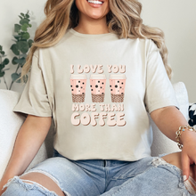 Cargar imagen en el visor de la galería, I love you more than coffee Playera