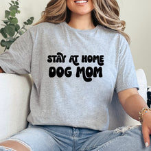 Cargar imagen en el visor de la galería, Stay at home dog mom Playera