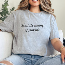 Cargar imagen en el visor de la galería, Trust the timing of your life Playera