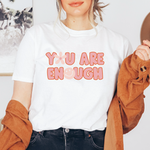 Cargar imagen en el visor de la galería, You are enough Playera