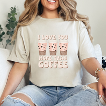 Cargar imagen en el visor de la galería, I love you more than coffee Playera
