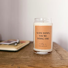 Cargar imagen en el visor de la galería, Slow down, you&#39;re doing fine Vela Aromática

