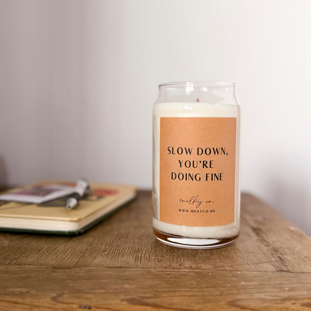 Slow down, you're doing fine Vela Aromática