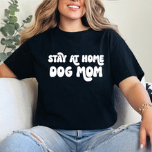 Cargar imagen en el visor de la galería, Stay at home dog mom Playera
