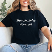 Cargar imagen en el visor de la galería, Trust the timing of your life Playera
