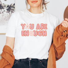 Cargar imagen en el visor de la galería, You are enough Playera
